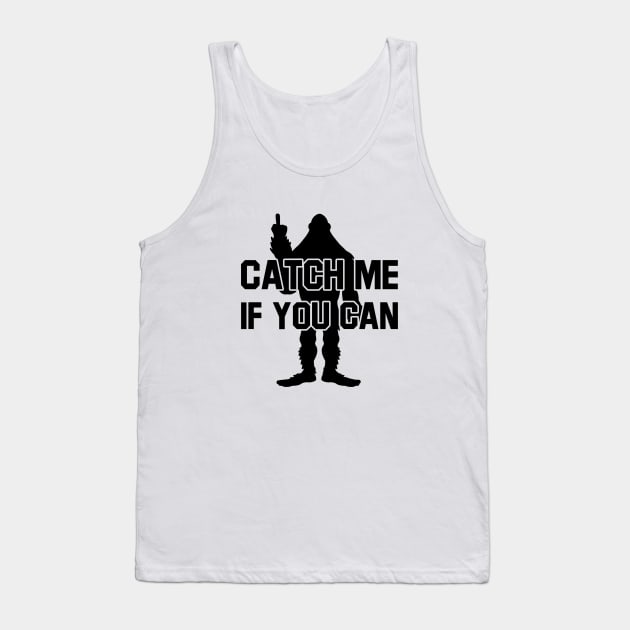 BIGFOOT Catch Me If You Can Tee Tank Top by justswampgas